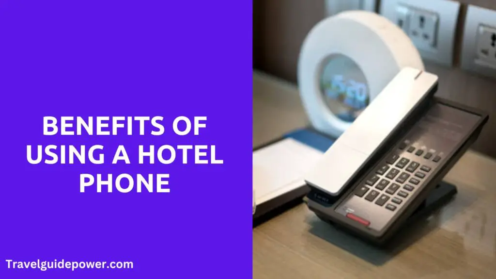 Benefits of Using a Hotel Phone