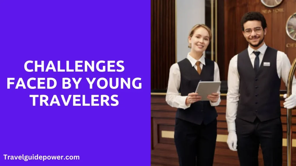 Challenges Faced by Young Travelers