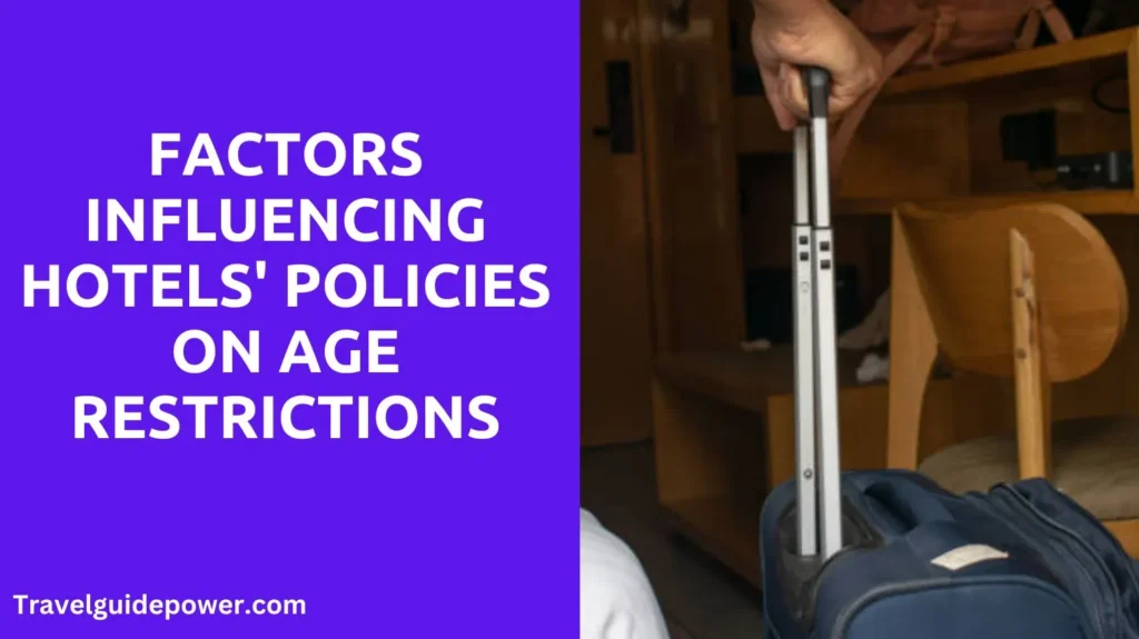 Factors Influencing Hotels' Policies on Age Restrictions