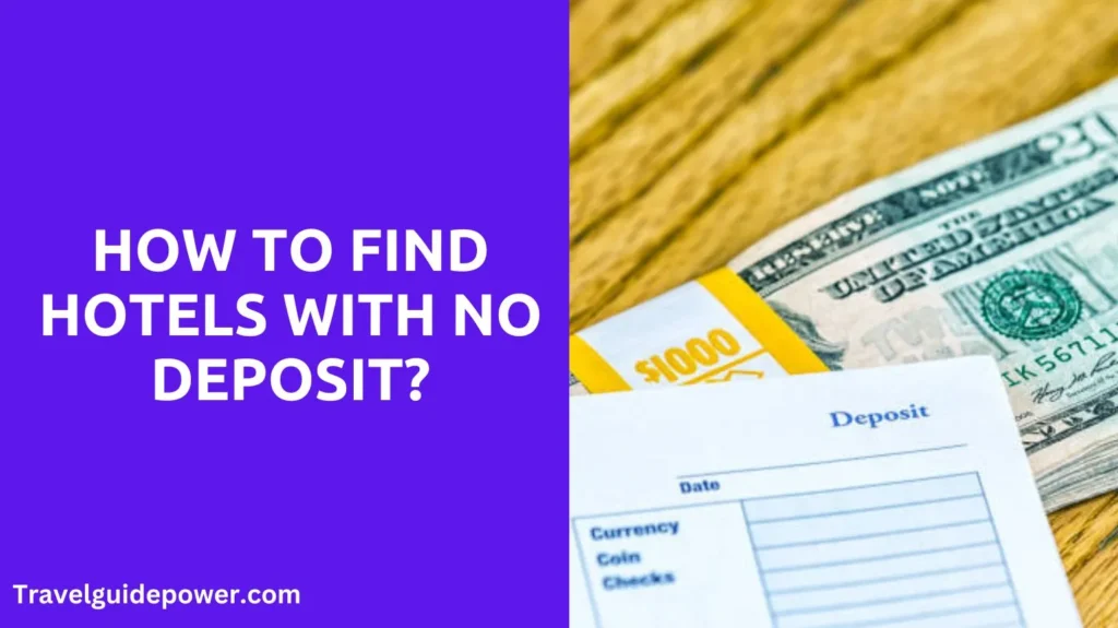 How to Find Hotels with No Deposit?