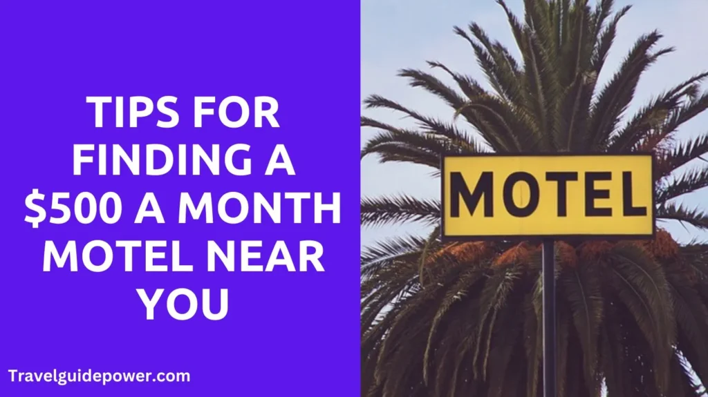 Tips for Finding a $500 a Month Motel Near You