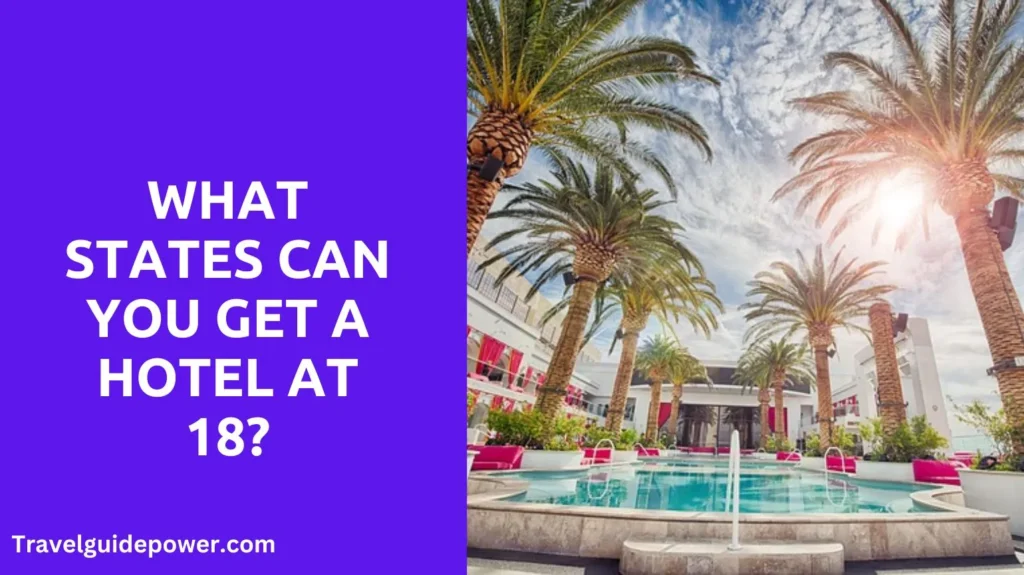 What States Can You Get a Hotel at 18