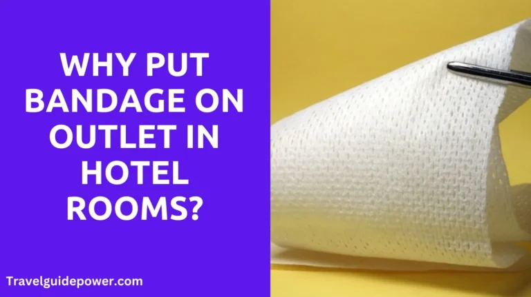 Why Put Bandage on Outlet in Hotel Rooms