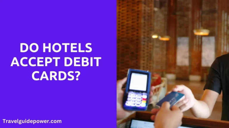 Do Hotels Accept Debit Cards