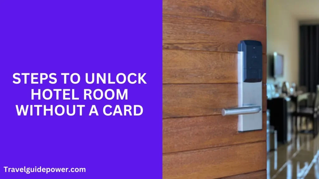 Steps to Unlock Hotel Room Without a Card