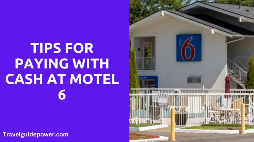 Tips for Paying with Cash at Motel 6