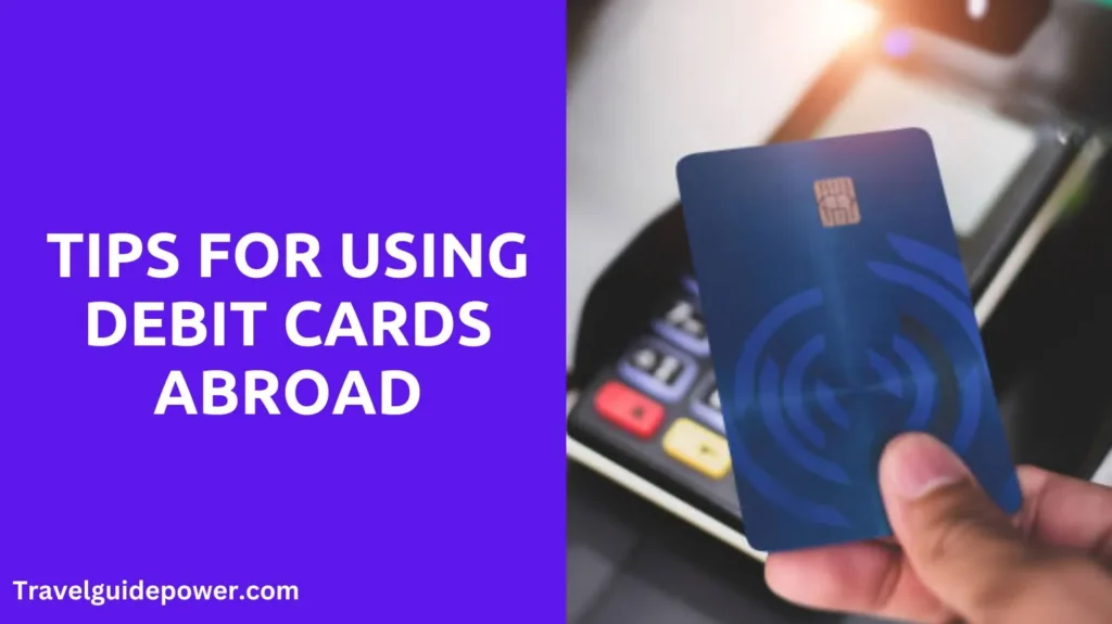 Tips for Using Debit Cards Abroad