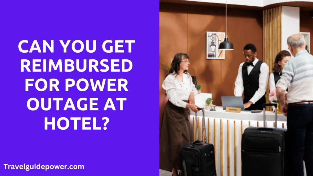 can you get reimbursed for power outage at hotel