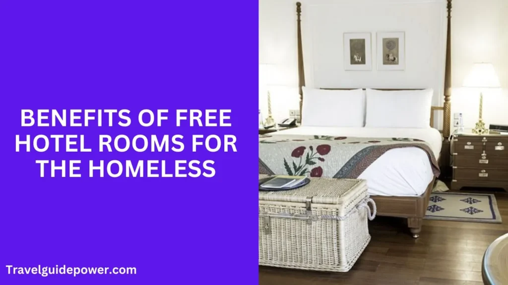 Benefits of Free Hotel Rooms for the Homeless