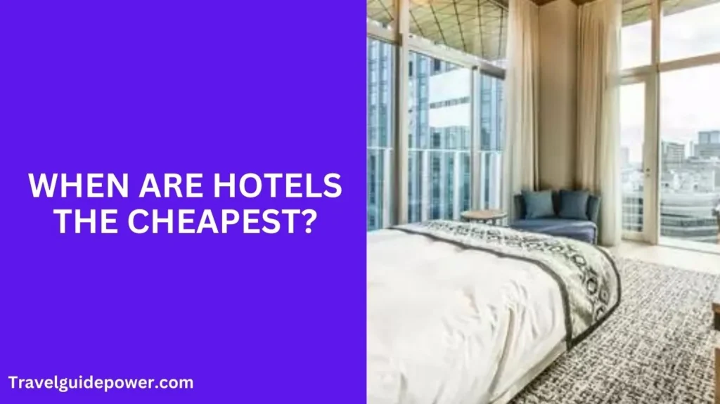 when are hotels the cheapest