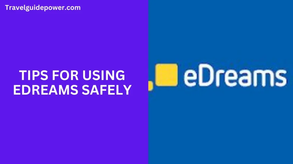 Tips for Using eDreams Safely